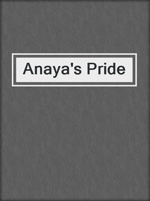cover image of Anaya's Pride