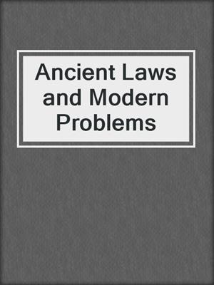 Ancient Laws and Modern Problems