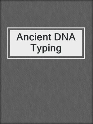 Ancient DNA Typing