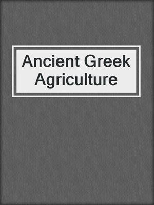 Ancient Greek Agriculture
