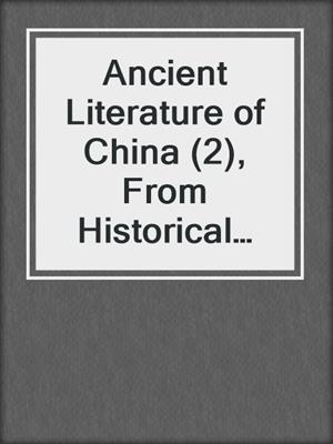 Ancient Literature of China (2), From Historical Memoirs to Toenmei