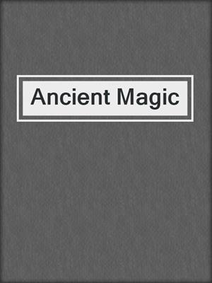 cover image of Ancient Magic