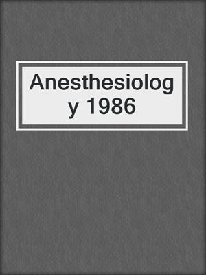 Anesthesiology 1986
