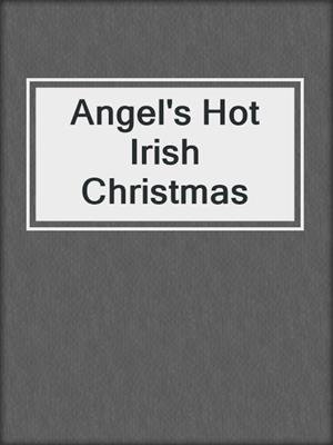 cover image of Angel's Hot Irish Christmas