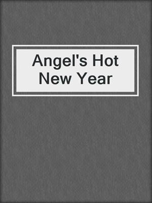 cover image of Angel's Hot New Year