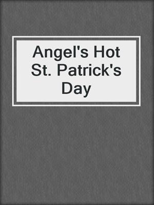 cover image of Angel's Hot St. Patrick's Day