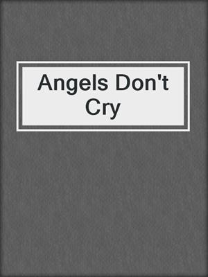 cover image of Angels Don't Cry