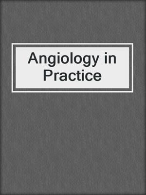 Angiology in Practice