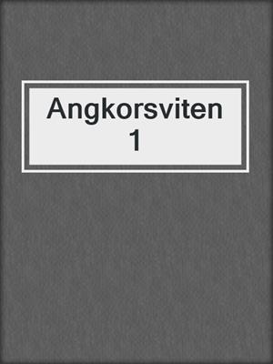 cover image of Angkorsviten 1