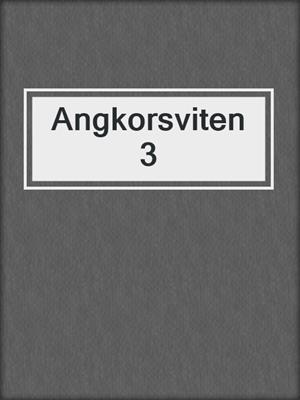 cover image of Angkorsviten 3