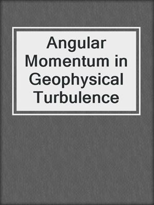 Angular Momentum in Geophysical Turbulence