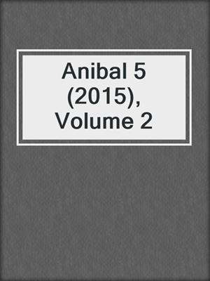 cover image of Anibal 5 (2015), Volume 2