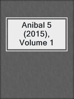 cover image of Anibal 5 (2015), Volume 1
