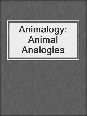 Animalogy: Animal Analogies
