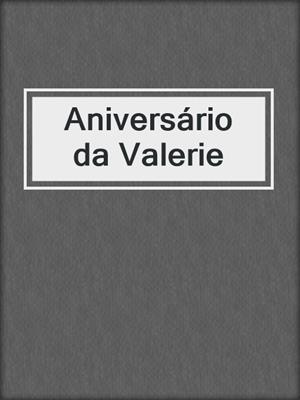 cover image of Aniversário da Valerie
