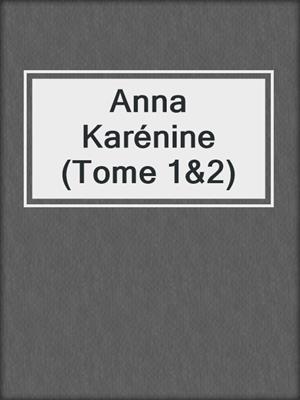 cover image of Anna Karénine (Tome 1&2)