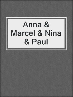 cover image of Anna & Marcel & Nina & Paul
