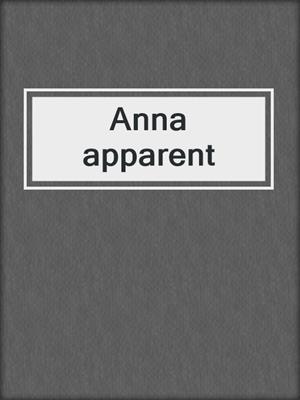 Anna apparent