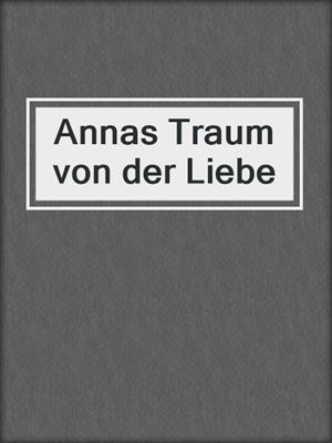 cover image of Annas Traum von der Liebe