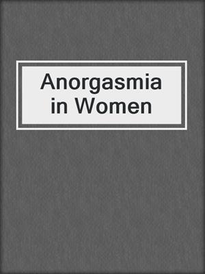 cover image of Anorgasmia in Women