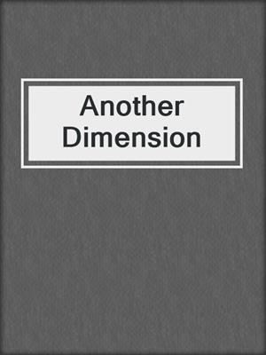 cover image of Another Dimension
