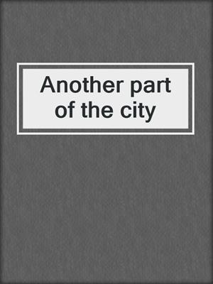 Another part of the city