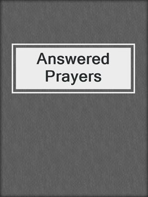 cover image of Answered Prayers