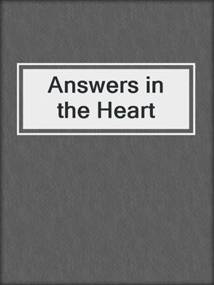 cover image of Answers in the Heart