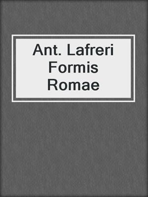 Ant. Lafreri Formis Romae