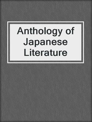 cover image of Anthology of Japanese Literature