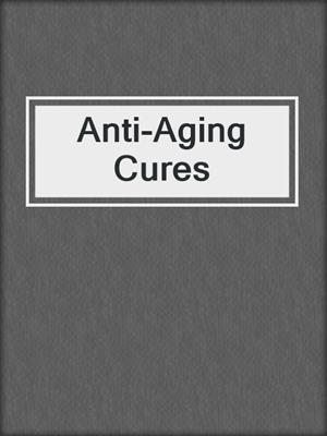 Anti-Aging Cures