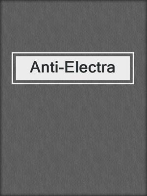 cover image of Anti-Electra