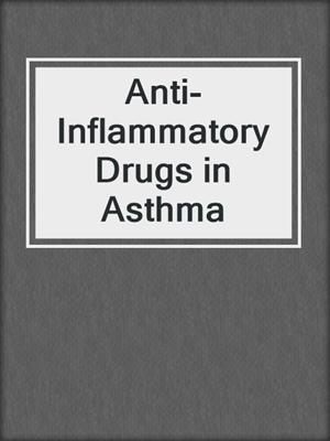 Anti-Inflammatory Drugs in Asthma