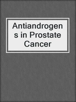 Antiandrogens in Prostate Cancer