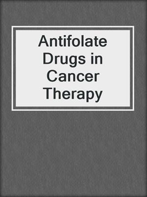Antifolate Drugs in Cancer Therapy