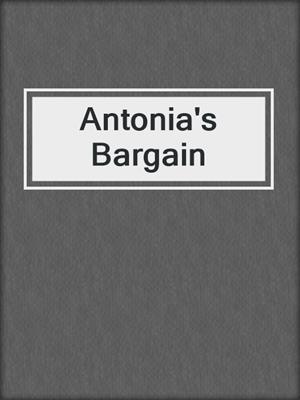 cover image of Antonia's Bargain