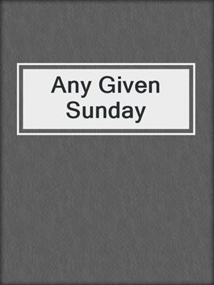 cover image of Any Given Sunday