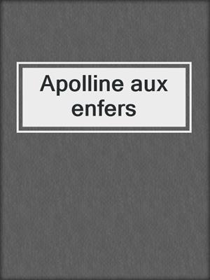 cover image of Apolline aux enfers