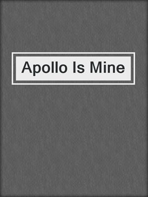 Apollo Is Mine