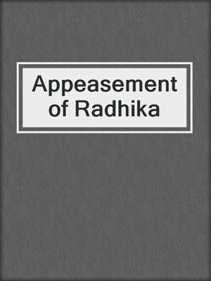 Appeasement of Radhika