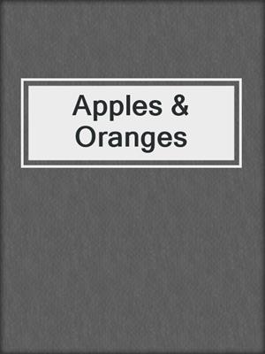 cover image of Apples & Oranges