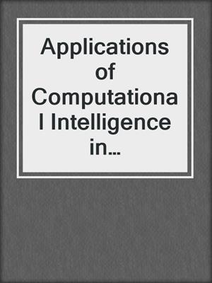 Applications of Computational Intelligence in Biomedical Technology