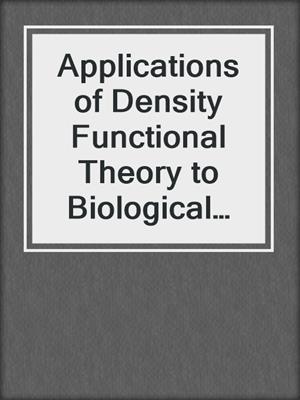 Applications of Density Functional Theory to Biological and Bioinorganic Chemistry