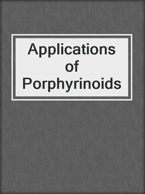 Applications of Porphyrinoids