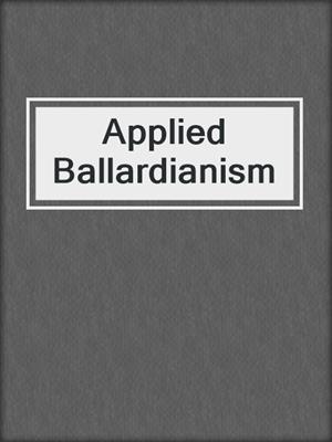 cover image of Applied Ballardianism