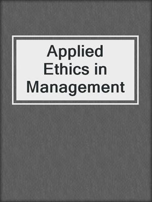 Applied Ethics in Management