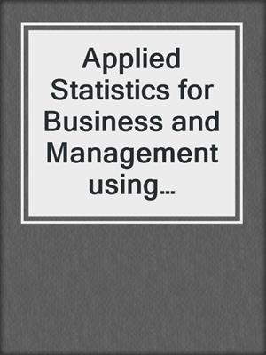 Applied Statistics for Business and Management using Microsoft Excel