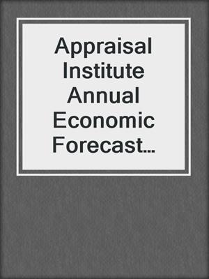Appraisal Institute Annual Economic Forecast 1997