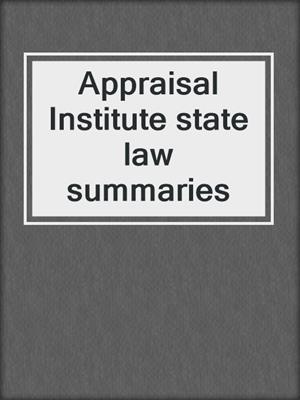 Appraisal Institute state law summaries