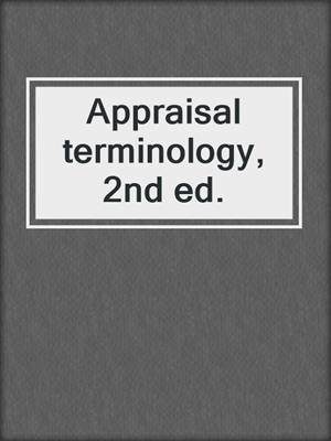 Appraisal terminology, 2nd ed.